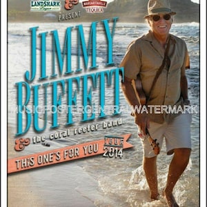 May include: Concert poster for Jimmy Buffett and the Coral Reefer Band's 2014 tour. The poster features a photo of Jimmy Buffett standing in the ocean, with the tour title in large turquoise letters.