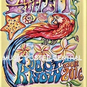 May include: A colorful concert poster for Jimmy Buffett's "I Don't Know" tour in 2016. The poster features a parrot, flowers, and the text "June 16th, House of Blues, Chicago."
