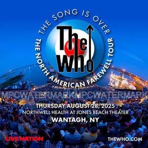 May include: A promotional poster for The Who's North American Farewell Tour. The design features the band's logo, a bullseye, with the band's name in bold black letters. The poster includes the tour name, date, and venue: Northwell Health at Jones Beach Theater, Wantagh, NY.