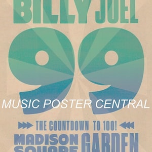 May include: A tan poster with a blue and green number 99 in the center. The text "BILLY JOEL" is at the top of the poster in large blue letters. The text "MUSIC POSTER CENTRAL" is at the bottom of the poster in blue letters. The text "THE COUNTDOWN TO 100!" is in blue letters with arrows pointing to the left and right. The text "MADISON SQUARE GARDEN" is in blue letters. The text "0209" and "2024" are in blue letters. A blue and white piano with wings is in the center of the poster.