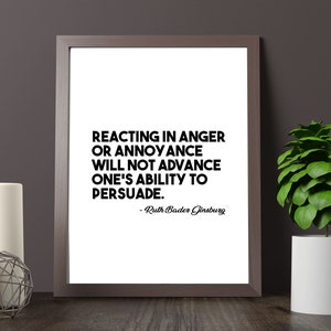 Reacting in anger..  Ruth Bader Ginsburg RGB Printable Digital Download Printable Quote Art Print Typography Printable Poster