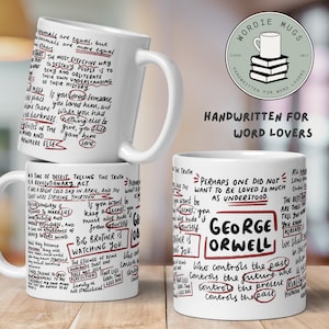 May include: White ceramic mug featuring a black handwritten quote from George Orwell, "Who controls the past controls the future. Who controls the present controls the past." The quote is in red.