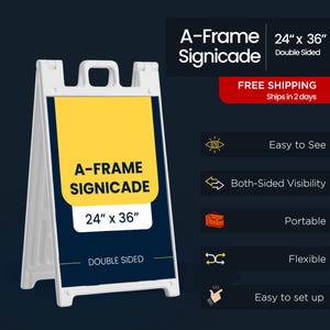 May include: White A-frame sign with a black and yellow sign insert. The sign insert reads "A-FRAME SIGNICADE 24" x 36" DOUBLE SIDED".