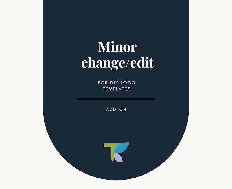 May include: A dark blue graphic with white text that reads "Minor change/edit" and "FOR DIY LOGO TEMPLATES" with a line below the text and "ADD-ON" below the line. A stylized green and blue leaf logo is at the bottom of the graphic.