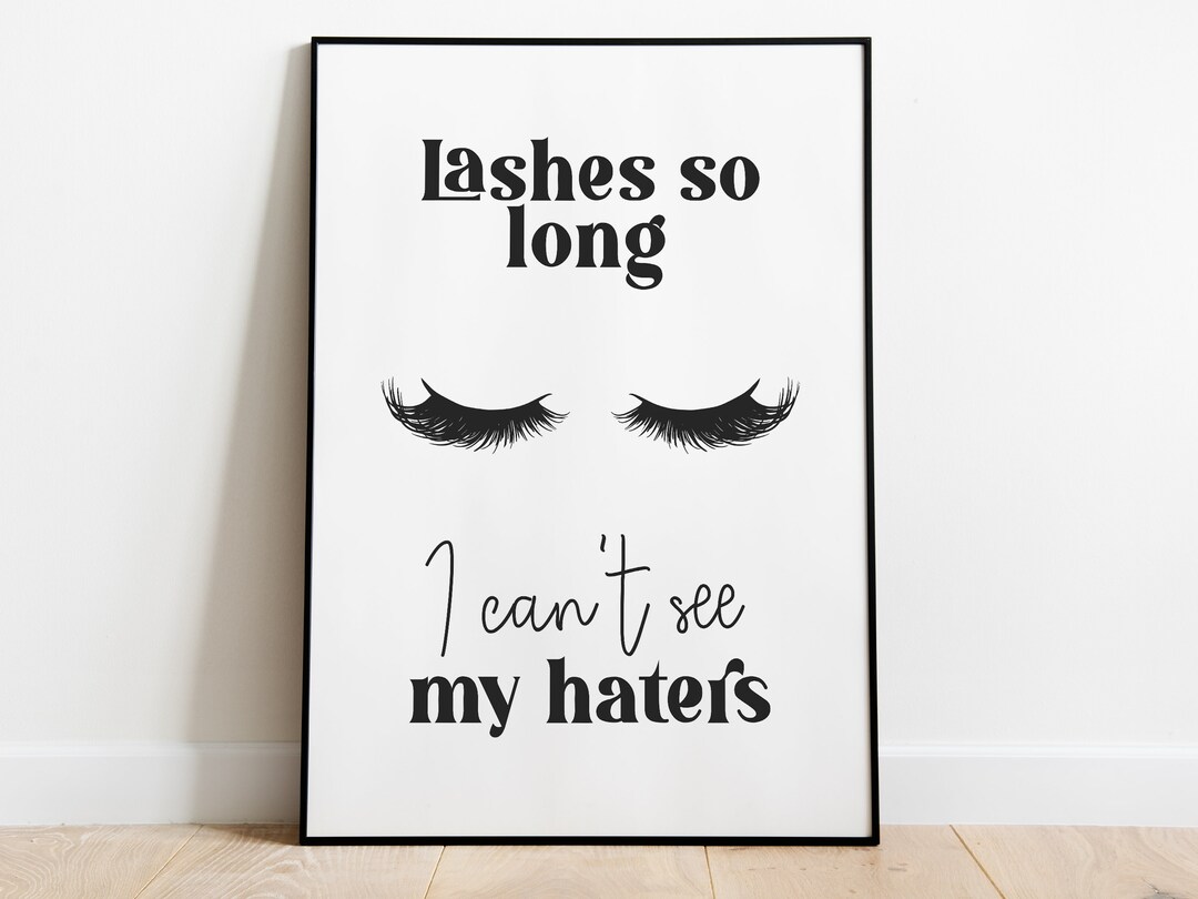 Printable Quote Lashes so Long I Can't See My Haters Eyelash Printable