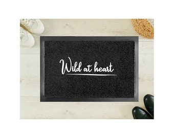 Wild at heart Fußmatte Türmatte 40 x 60 cm Innen & Aussen rutschfest WASCHBAR Geschenk Weihnachten Geburtstag Einzug Hochzeit