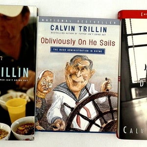 May include: Three paperback books by Calvin Trillin. The first book is titled "Feeding a Yen" and features a photo of a person holding a bowl of food. The second book is titled "Obliviously On He Sails" and features a cartoon illustration of a man steering a ship. The third book is titled "Deadline Poet" and features a black and white photo of a person sitting at a typewriter.