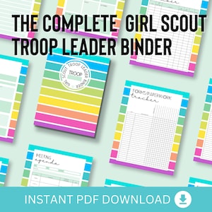 May include: A printable Girl Scout Troop Leader Binder with colorful rainbow stripes and pages for meeting planning, member information, forms and paperwork tracking, and badge tracking. The text "THE COMPLETE GIRL SCOUT TROOP LEADER BINDER" is at the top of the image. The text "INSTANT PDF DOWNLOAD" is at the bottom of the image.
