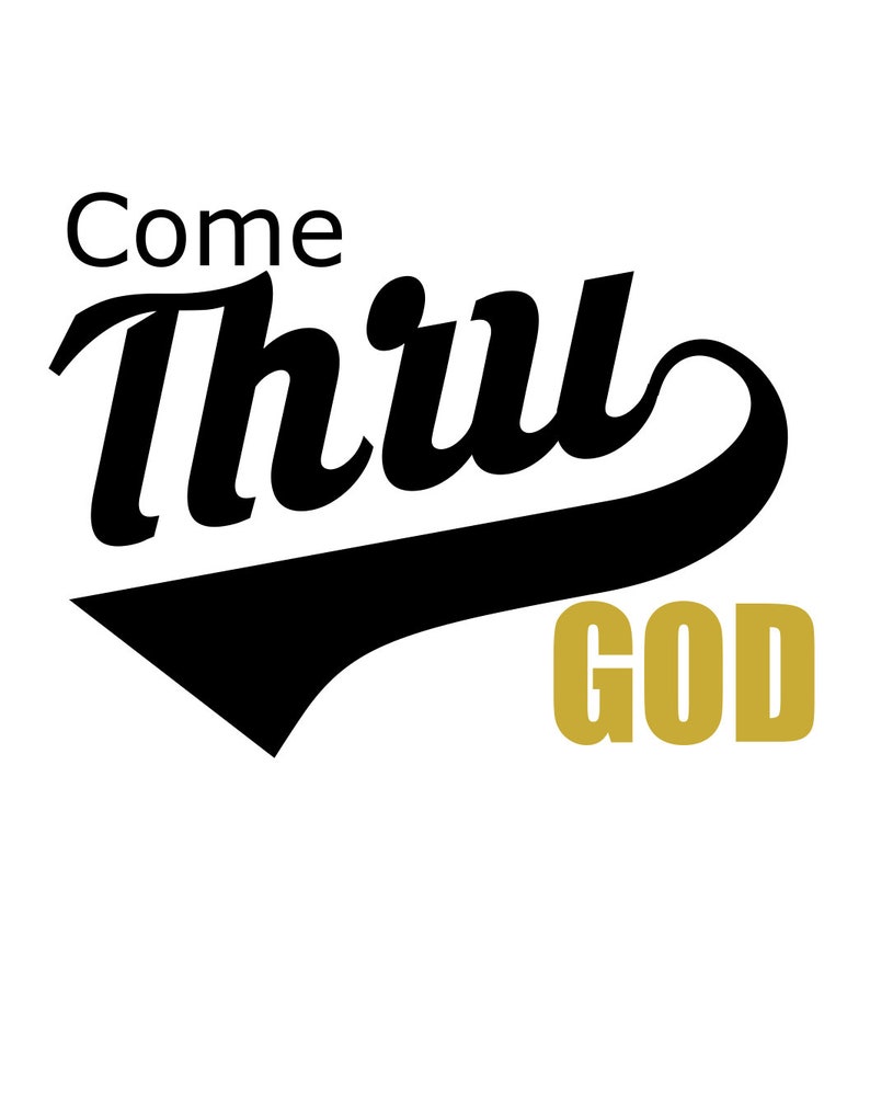 Come Thru through God SVG Etsy