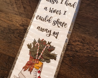 I Wish I Had A River Bookmark - Ice Skates Candy Canes Winter Holiday Bookish Read More Books Stocking Stuffer