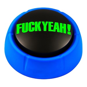 FUCK YEAH Button - An Adult High-Five at Every Press!