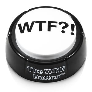 The WTF Button – Wonderful “WTF?!” Adult Audio Insanity, Right on Your Desk!