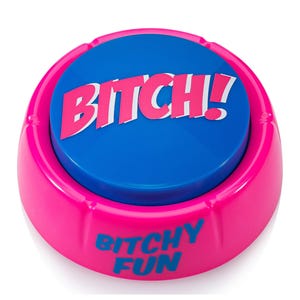 Pulsante BITCH - Atteggiamento audio per adulti frizzante, DIVERTIMENTO ogni volta che lo premi!
