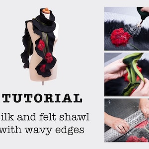 Wet felting Tutorial PDF, felt pattern, nuno felting, step by step, DIY, masterclass, felted scarf, silk and felt shawl, scarf with flowers zdjęcie 1