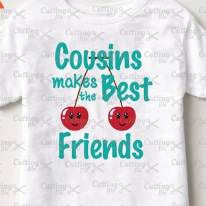 Cugini rendono migliori migliori amiche SVG, cugino regalo SVG, gli amici migliori t-shirt amici in formato SVG svg Cousing t-shirt taglio file in formato svg dxf eps Cute baby