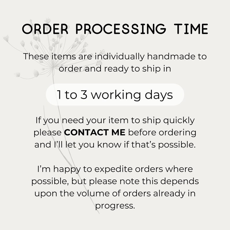 text that provides information about the order processing time for handmade items. It states that these items are individually handmade and ready to ship in 1 to 3 working days. The text also advises contacting the seller before ordering to know if a quicker shipping option is possible, and it mentions that the seller is happy to expedite orders where possible, but the shipping time depends on the volume of orders already in progress.