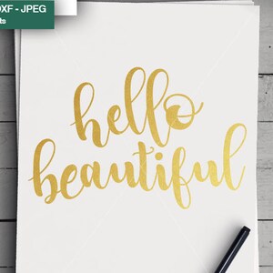 Hello Beautiful SVG cutting files / SVG for Cricut Silhouette / Hand lettering SVG / Die cutting files / png dxf jpeg svg / Instant Download