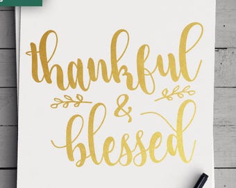 Thankful and blessed SVG cutting files / Hand lettered SVG files /SVG for Cricut Silhouette / cut file / png dxf jpeg svg / Thanksgiving
