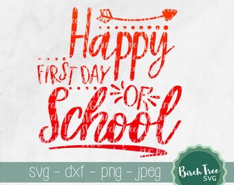Happy First Day of School SVG, Back to School Svg, Teacher SVG, Teacher Shirt Svg, First Day Svg, Kindergarten Svg, Cricut Silhouette Files