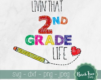 Living That Second Grade Life SVG, 2nd Grade Teacher SVG, Back to School Teacher Shirt Svg, First Day 2nd Grade Svg, Cricut Silhouette Files