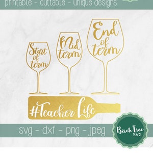 Teacher Wine Glass SVG, Teacher Svg, Teacher Life Shirt Svg, Teacher Gift, Funny Teacher Svg Cut File for Cricut Silhouette png dxf jpeg svg
