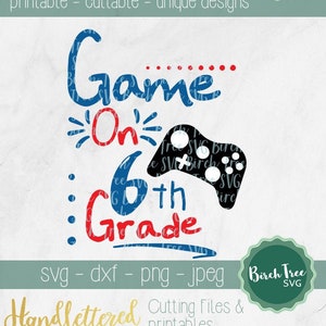 Game On 6th Grade Svg, First Day Svg, Back to School SVG, Sixth Grade Svg, Teachers Shirt Svg, School Teacher Svg Cut File, 6th Grade png
