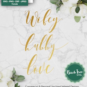 Wifey SVG, Hubby SVG, Love SVG, Married svg, Wedding cutting file, Newlywed svg, svg for Cricut Silhouette , printable, png dxf jpeg svg