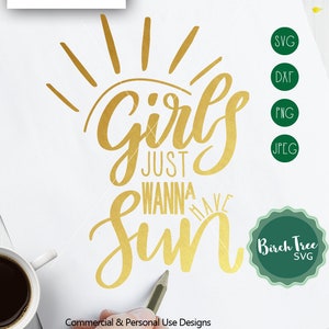 Girls just wanna have Sun SVG, Summer SVG, Beach Girls just wanna have fun SVG cutting file svg for Cricut Silhouette, png dxf jpeg svg
