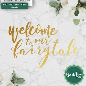 Welcome to our fairytale SVG, Wedding svg, wedding sign svg cutting file, Welcome Newlywed SVG, For Cricut Silhouette, Svg, Dxf, Png, Jpeg
