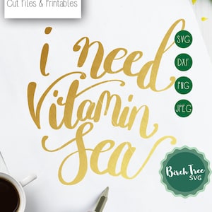 I need Vitamin Sea SVG, Beach printable, Beach SVG cutting file, svg for Cricut Silhouette , Vitamin Sea shirt design, png dxf jpeg svg