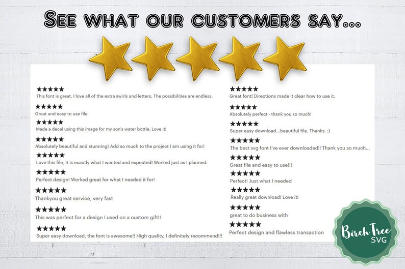 May include: A screenshot of a website with customer reviews for a font. The reviews are all positive and include phrases like "Great font!" and "Absolutely perfect!" The website also includes a logo for Birch Tree SVG.