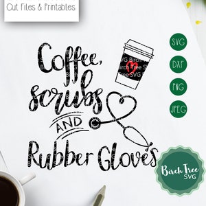 May include: Black and white hand-drawn design with the text "Coffee, Scrubs and Rubber Gloves" with a stethoscope and a coffee cup. The design is on a white background. SVG, DXF, PNG, and JPEG file formats are available.