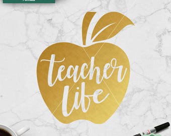 Teacher Life SVG, Teacher SVG, School Svg, Teacher Appreciation, Back to School svg, Teacher Apple, for Cricut, Silhouette, png dxf jpeg svg