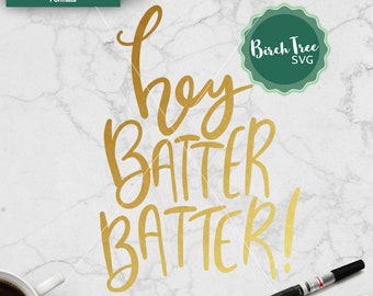 Hey Batter Batter SVG, Baseball Svg cutting file, Hand lettered svg files, Baseball Mom Svg for Cricut Silhouette , png dxf jpeg svg