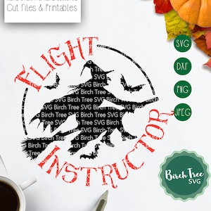 Witch Flight Instructor Svg, Halloween Svg, Wicked Witch Svg, Flying Witch Svg, Halloween Svg Cut Files, Cut Files Cricut Silhouette Cameo