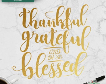 Thanksgiving SVG Files, Thankful Grateful Blessed SVG, Fall SVG for Cricut Silhouette, Fall Designs Svg, printable Clipart, png dxf jpeg svg