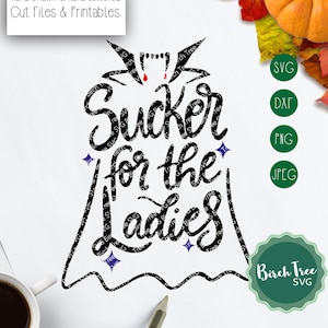 Sucker for The Ladies Svg, Funny Halloween Svg for Boys, Vampire Svg, Dracula Svg Cut Files, Halloween baby Svg File Cricut Silhouette Cameo