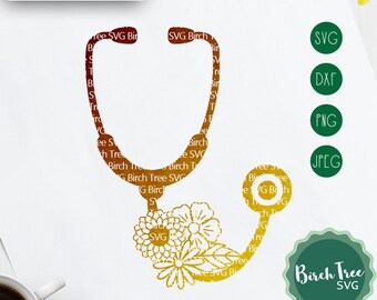 Stethoscope Svg, Nursing Svg, Doctor Svg, Nurse Shirt Svg, Medical Svg File, Flowers Nurse Life Svg for Cricut Silhouette png dxf jpeg svg