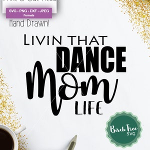 Dance svg, Dance Mom svg, ballet svg, Dance Mom life svg, dance dxf png svg jpeg, iron on decal, cut files, dancing svg, mom life svg, htv