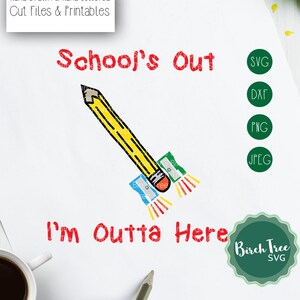 Schools out for Summer SVG, Teacher Svg, End of School svg, Last Day Svg Cutting File for Cricut Silhouette printable, png dxf jpeg svg