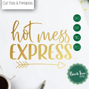 Hot Mess Express SVG, Momlife SVG, Mom Svg Cut file for Cricut Silhouette, Mom Quote Svg, Funny Quote Printable, png dxf jpeg svg