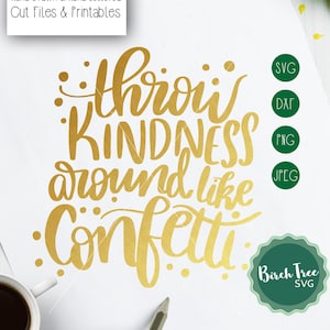 Könnte beinhalten: Goldene Glitzer-Schrift auf weißem Hintergrund, die "Throw kindness around like confetti" lautet. Das Bild enthält auch den Text "SVG, DXF, PNG, JPEG, Birch Tree SVG, Commercial & Personal Use Designs".