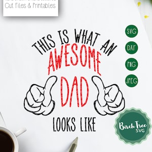 Das ist, was ein Awesome Dad aussieht wie SVG, Dad Shirt Svg, Svg Saying, Vatertag Svg, Dad Svg Datei für Cricut und Silhouette SVG Cut File