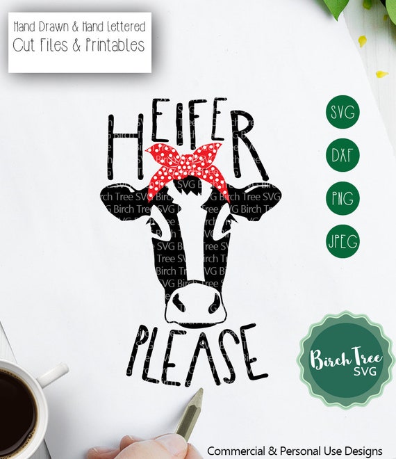 Heifer Please Svg Heifer Svg Heifer Cow Svg Heifer Head Etsy
