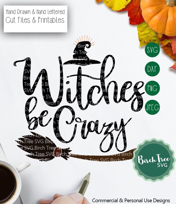 Witches Be Crazy Svg Halloween Svg Crazy Witch Svg Etsy