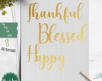 Thankful SVG, Blessed svg, Happy svg, Thankful Cut file, Blessed Printable, Cricut, Silhouette Cameo, Thankful Clipart, Dxf, Png, Svg, Jpeg