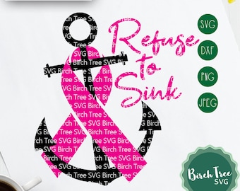 Refuse To Sink Svg, Breast Cancer Awareness Svg, Cancer Anchor Svg, Cancer Svg, Fight Cancer Svg, Pink Ribbon Svg, Silhouette Cricut Svg