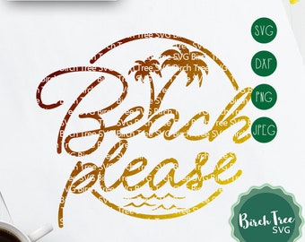 Beach Please SVG, Beach SVG, Sommer Schnittdatei Shirt Design, Sommer Svg Tumbler Decal Svg für Cricut Silhouette, png dxf jpeg svg