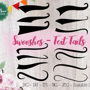 May include: A set of 10 black and white text tails or swooshes. The text "Swooshes - Text Tails" is written in pink letters on a pink background. The text "SVG - DXF - EPS - PNG - JPEG - Scalable Cut Files" is written in black letters on a white background.