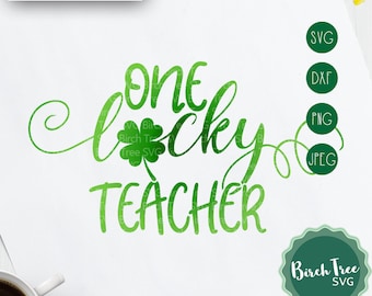 One Lucky Teacher SVG, St Patricks Day SVG Cut File, Shamrock SVG, Teacher Svg, St Patrick's Day Shirt Svg Cutting Files png dxf jpeg svg